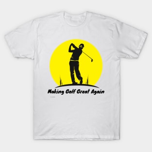 making golf great a gain T-Shirt